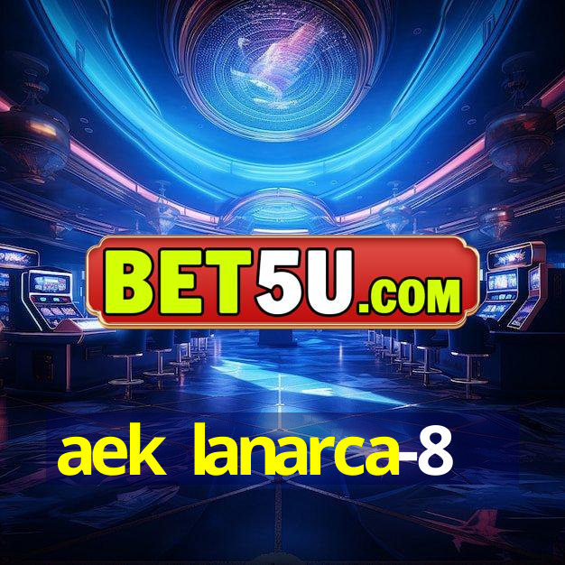 aek lanarca